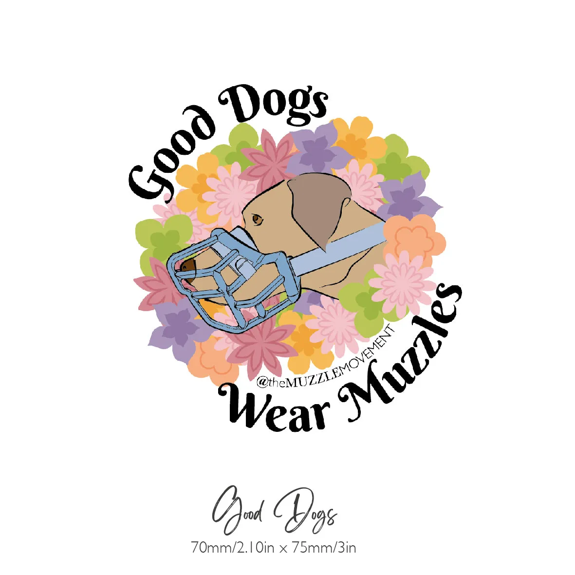 ‘Good dogs wear muzzles’ Sticker